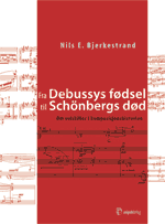 Fra Debussys fødsel til Schönbergs død (Omslagsbilde fra Unipub forlag)