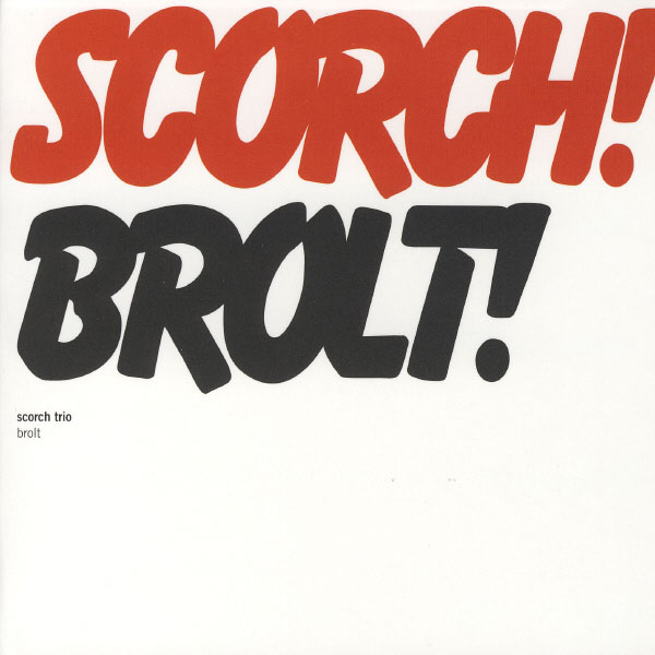 Scorch Trio – Brolt