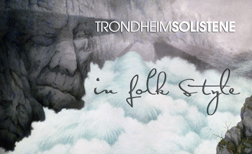 Trondheimsolistene – In Folk Style