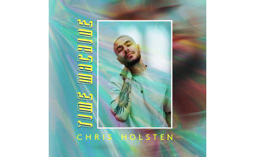 TIME MACHINE – Chris Holsten