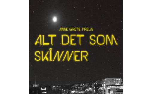 Anne Grete Preus Alt det som skinner Artwork